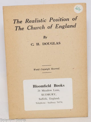 Cat.No: 335603 The Realistic Position of the Church of England. C. H. Douglas