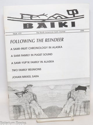 Cat.No: 335647 Baiki; the North American Sami journal, no. 19 (1999). Following the Reindeer