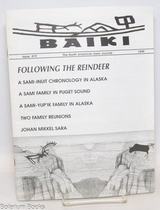 Cat.No: 335647 Baiki; the North American Sami journal, no. 19 (1999). Following the Reindeer