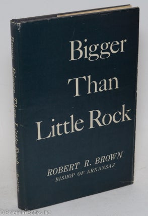 Cat.No: 33574 Bigger than Little Rock. Robert R. Brown