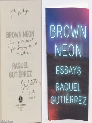 Cat.No: 335874 Brown Neon - essays [subtitle per cover text]. Raquel Gutierrez