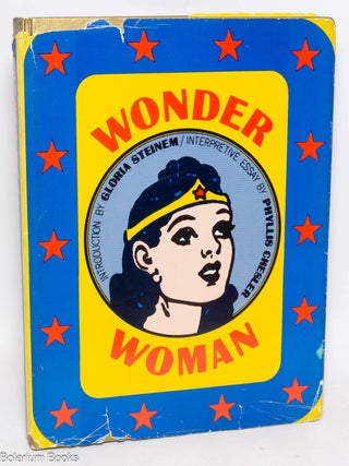 Cat.No: 335876 Wonder Woman. A Ms. Book. Gloria Steinem, intro., essays Phyllis Chesler,...