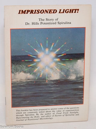 Cat.No: 335924 Imprisoned light! The story of Dr. Hills Potentized Spirulina