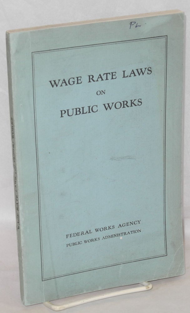 Cat.No: 33596 Wage rate laws on public works. John M. Carmody, E W. Clark.