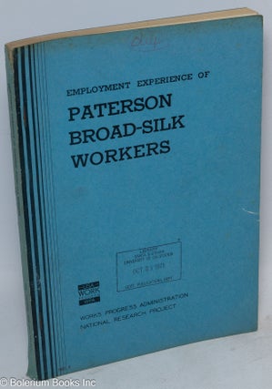 Cat.No: 33598 Employment experience of Paterson broad-silk workers, 1926-1936. A study of...