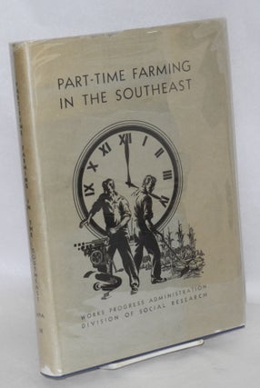 Cat.No: 33599 Part-time farming in the Southeast. R. H. Allen, A. D. Edwards, Harriet L....