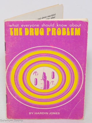 Cat.No: 336045 What everyone should know about the drug problem. Hardin Jones