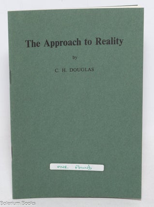 Cat.No: 336092 The Approach to Reality. Clifford H. Douglas
