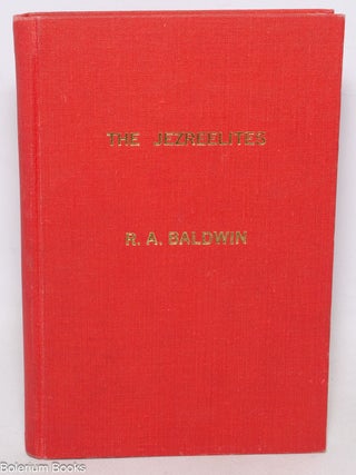 Cat.No: 336103 Jezreelites: The rise and fall of a remarkable prophetic movement. R. A...