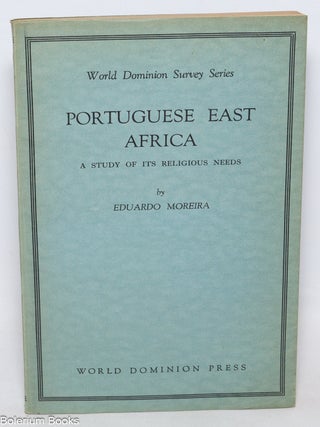 Cat.No: 336127 Portuguese East Africa, a study of the religious needs. Eduardo Moreira