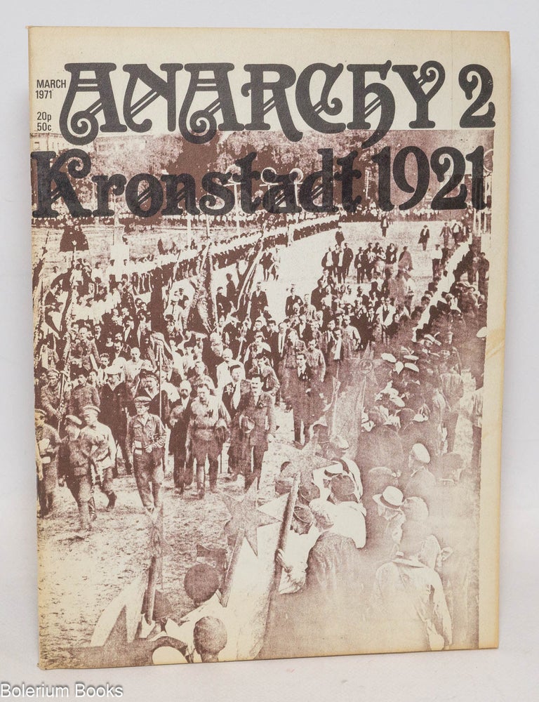Cat.No: 336266 Anarchy 2. Vol. 1, no. 2 (second series). March 1971, Kronstadt 1921