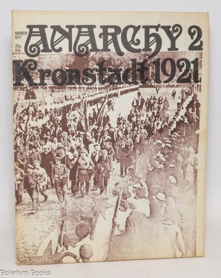 Cat.No: 336266 Anarchy 2. Vol. 1, no. 2 (second series). March 1971, Kronstadt 1921