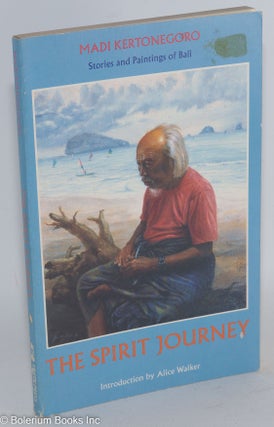 Cat.No: 33646 The spirit journey; stories and paintings of Bali; introduction by Alice...