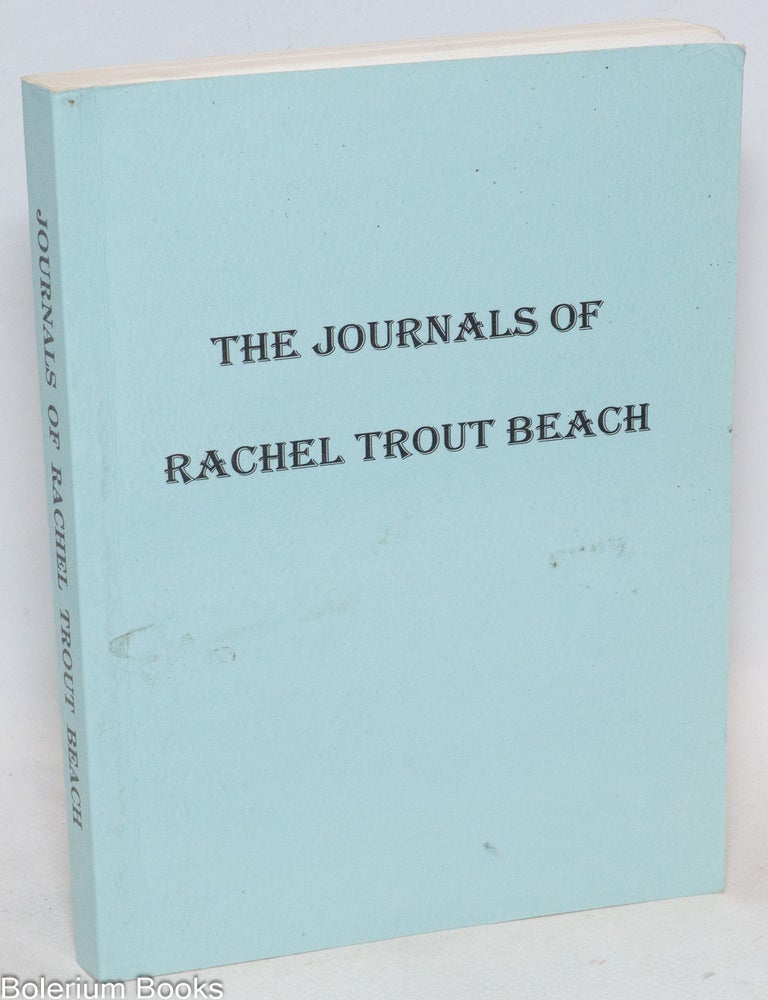 Cat.No: 336661 The Journals of Rachel Trout Beach. 1865-1888. Peter Rinaldo, Dorothy Rinaldo.