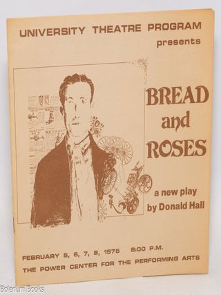 Cat.No: 336764 University Theatre Program presents Bread and Roses, a new play by Donald...