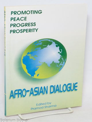 Cat.No: 336870 Afro-Asian dialogue: promoting peace, progress & prosperity. Pramod...