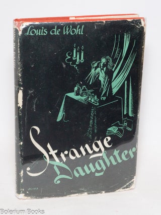 Cat.No: 336928 Strange Daughter. Louis de Wohl