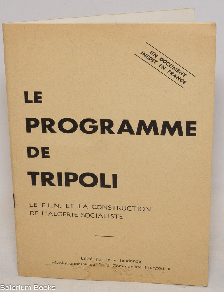 Cat.No: 336951 Le Programme de Tripoli: le F.L.N. et la construction de l'Alg&eacute;rie socialiste