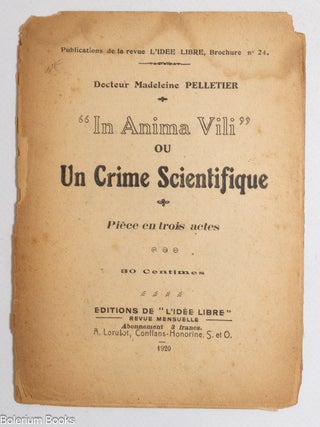 Cat.No: 336962 "In anima vili" ou un crime scientifique Pièce en trois actes. Madeleine...