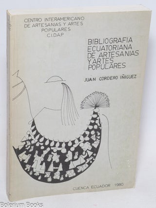Cat.No: 337001 Bibliografia ecuatoriana de artesanias y artes populares. Juan Cordero...