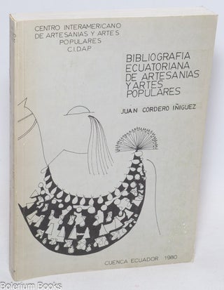 Cat.No: 337001 Bibliografia ecuatoriana de artesanias y artes populares. Juan Cordero...
