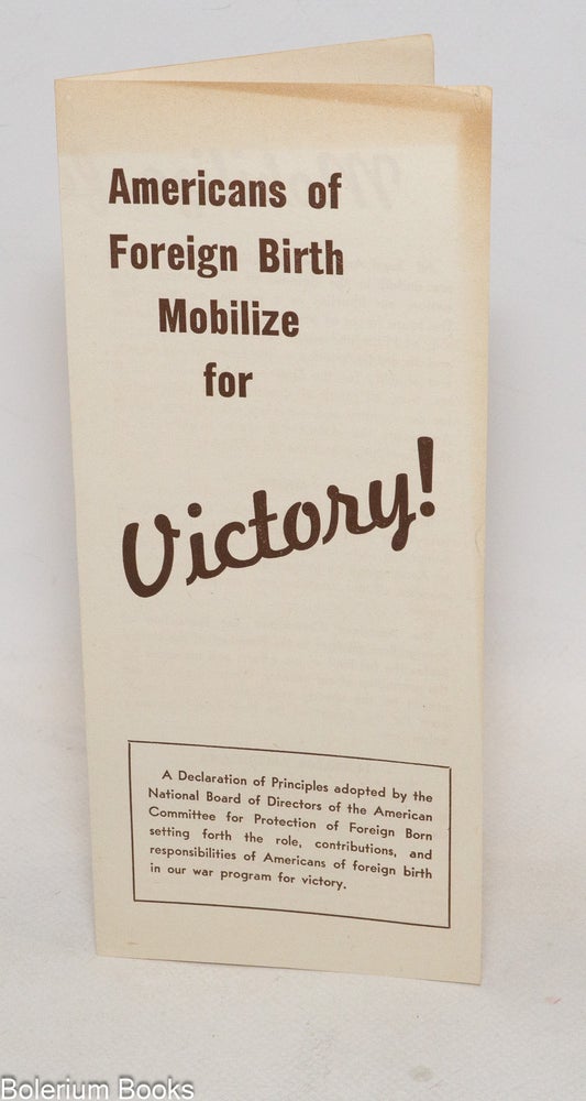 Cat.No: 337195 Americans of Foreign Birth Mobilize for Victory! A Declaration of