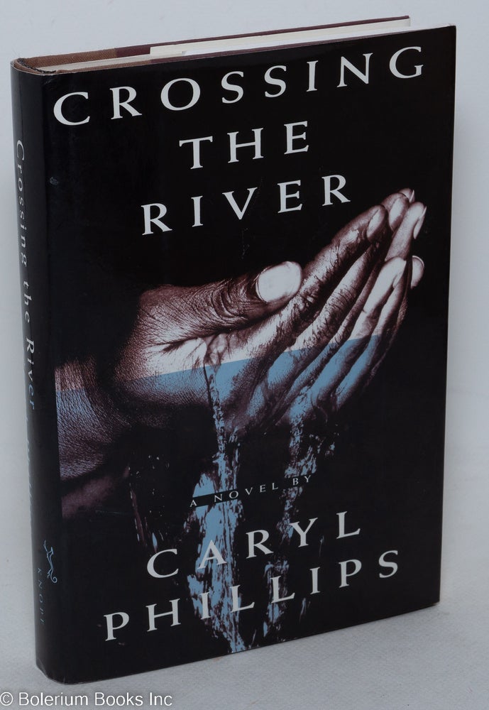Cat.No: 33730 Crossing the River a novel. Caryl Phillips.