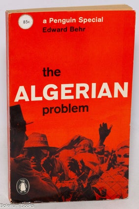 Cat.No: 337346 The Algerian Problem. Edward Behr