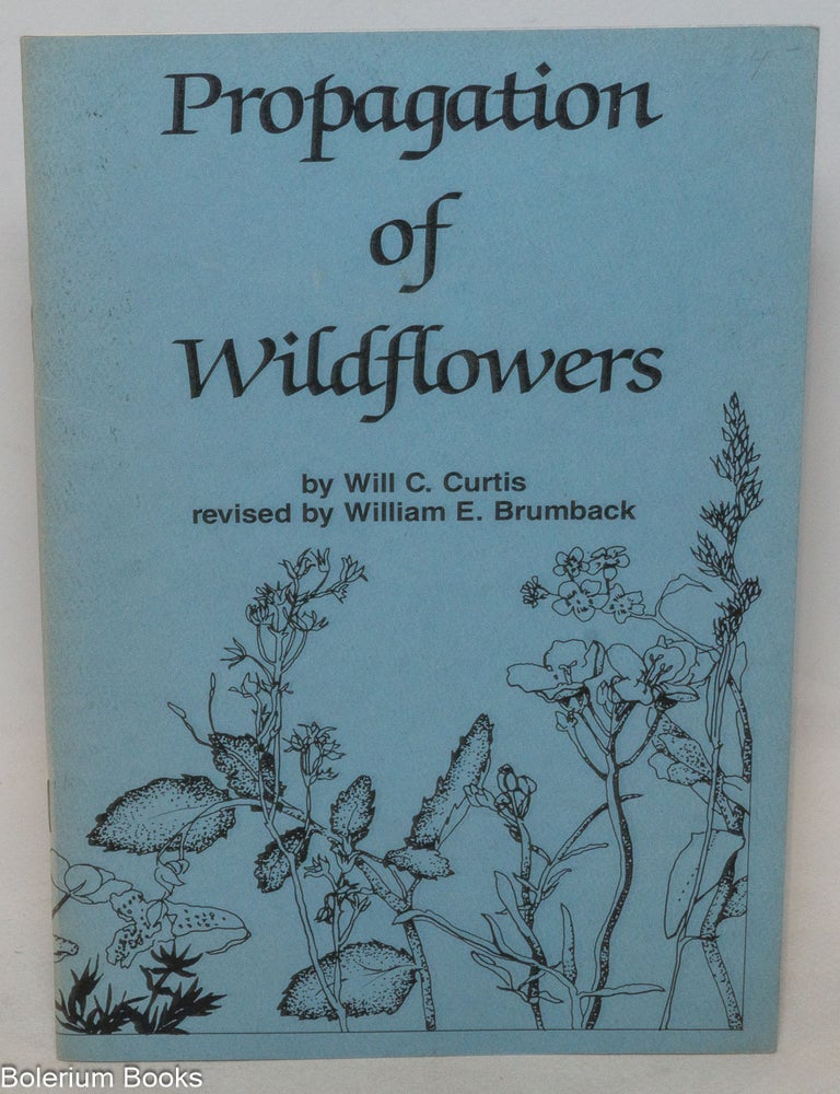 Cat.No: 337489 Propagation of wildflowers. Will C. Curtis, William E. Brumback.