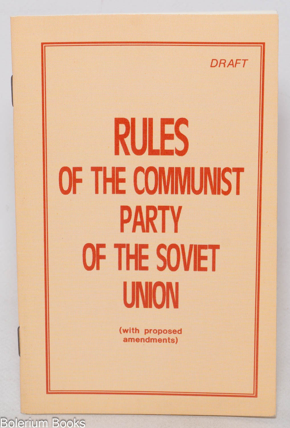 Rules of the Communist Party of the Soviet Union with proposed ...
