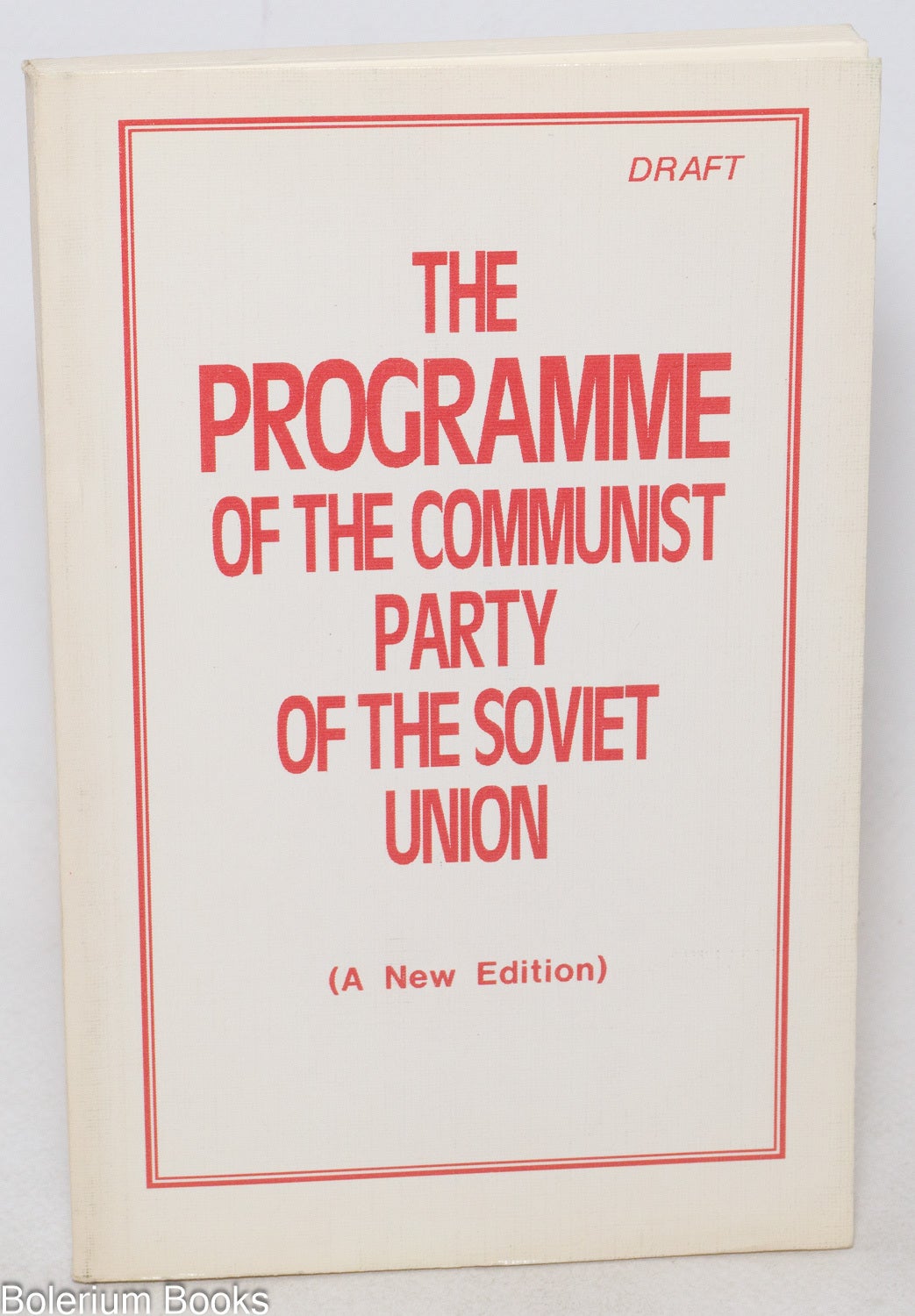 The Programme of the Communist Party of the Soviet Union: A New Edition ...