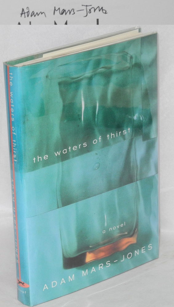 Cat.No: 33758 The Waters of Thirst a novel. Adam Mars-Jones.