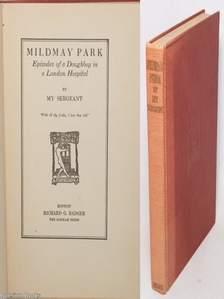 Cat.No: 337739 Mildmay Park - Episodes of a Doughboy in a London Hospital. My Sergeant,...