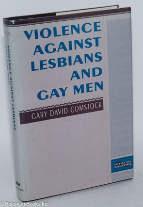 Cat.No: 33775 Violence Against Lesbians and Gay Men. Gary David Comstock