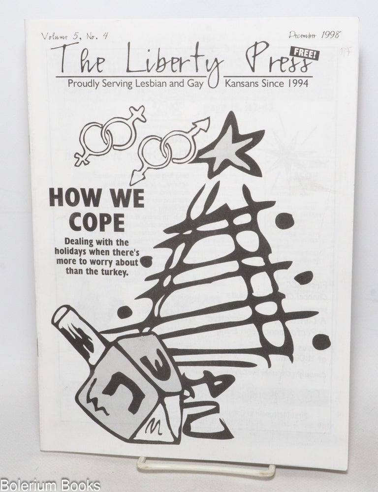 Cat.No: 337792 The Liberty Press: serving lesbian & gay Kansans since 1994 vol. 5, #3, Nov. 1998; How We Cope with the Holidays. Kristi Parker.