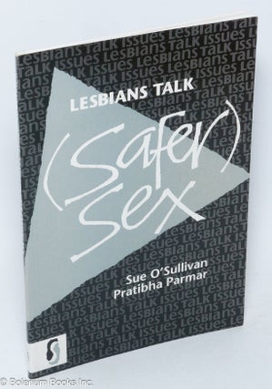 Cat.No: 33780 Lesbians talk (safer) sex. Sue O'Sullivan, Pratibha Parmar