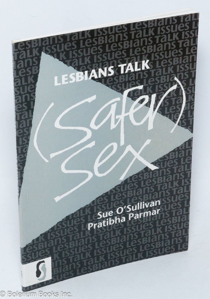 Cat.No: 33780 Lesbians talk (safer) sex. Sue O'Sullivan, Pratibha Parmar.