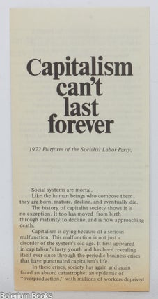 Cat.No: 337987 Capitalism can't last forever: 1972 Platform of the Socialist Labor...