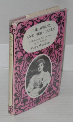 Cat.No: 33799 The Sphinx and her circle; a biographical sketch of Ada Leverson,...