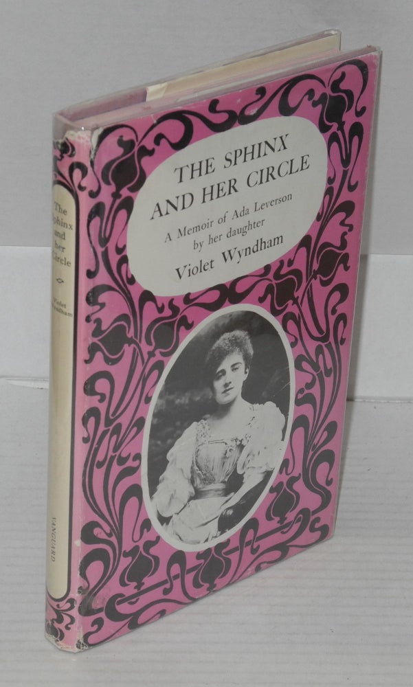 Cat.No: 33799 The Sphinx and her circle; a biographical sketch of Ada Leverson, 1862-1933. Violet Wyndham.