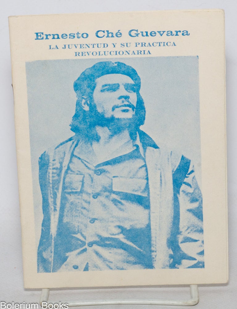 Cat.No: 338014 Ernesto Ch&eacute; Guevara: La Juventud y su Practica Revolucionaria. Ch&eacute; Guevera, Nancy Cole.