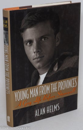 Cat.No: 33809 Young Man From the Provinces: a gay life before Stonewall. Alan Helms