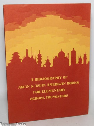 Cat.No: 338261 A Bibliography of Asian & Asian American Books for Elementary School...