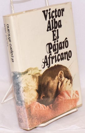 Cat.No: 33837 El pajaro africano; novela. Victor Alba