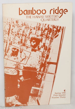Cat.No: 338411 Bamboo Ridge, the Hawaii Writers' Quarterly. No. 30, First Quarter,...