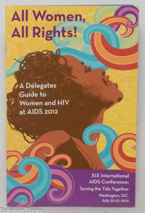Cat.No: 338493 All Women, All Rights! A Delegates Guide to Women and HIV at AIDS 2012;...