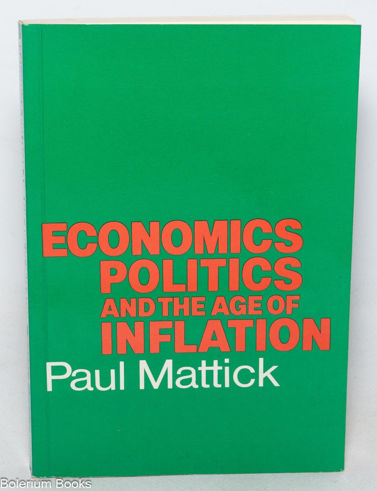 Cat.No: 338569 Economics, politics and the age of inflation. Paul Mattick.