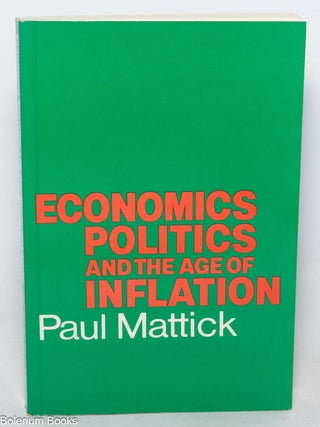 Cat.No: 338569 Economics, politics and the age of inflation. Paul Mattick