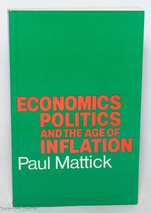 Cat.No: 338569 Economics, politics and the age of inflation. Paul Mattick