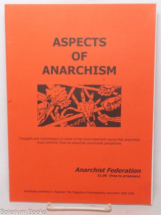 Cat.No: 338723 Aspects of anarchism. Thoughts and commentary on some of the most...